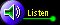 Listen